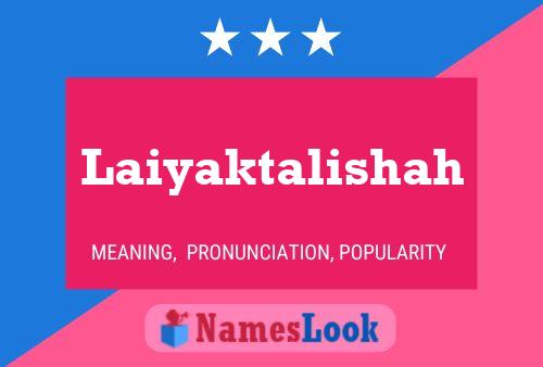 Poster del nome Laiyaktalishah