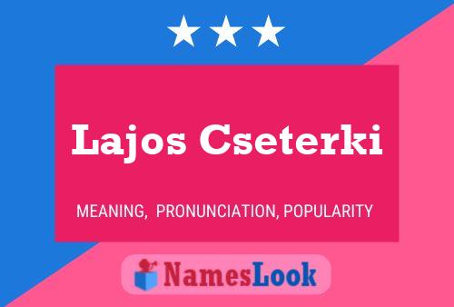 Poster del nome Lajos Cseterki