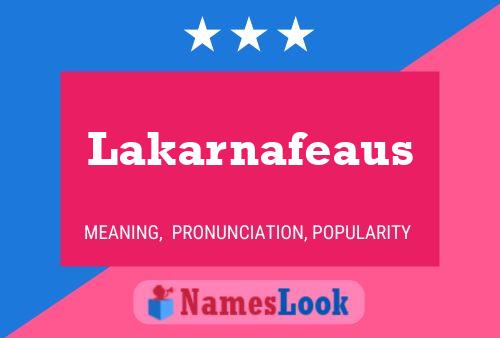 Poster del nome Lakarnafeaus