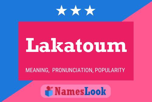 Poster del nome Lakatoum