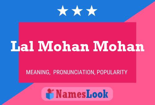 Poster del nome Lal Mohan Mohan