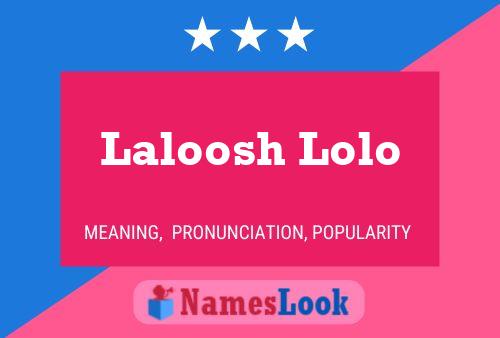 Poster del nome Laloosh Lolo