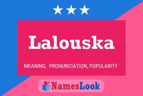 Poster del nome Lalouska