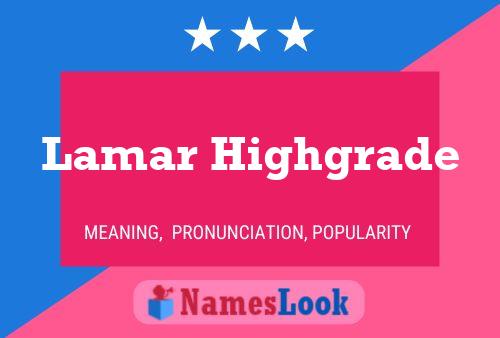 Poster del nome Lamar Highgrade