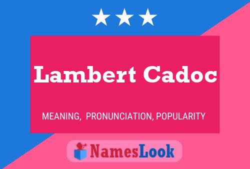 Poster del nome Lambert Cadoc