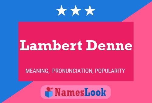 Poster del nome Lambert Denne