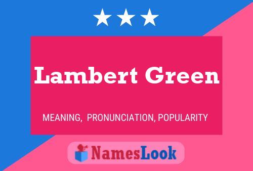 Poster del nome Lambert Green