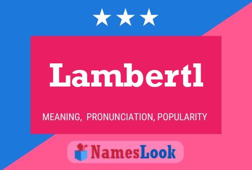 Poster del nome Lambertl