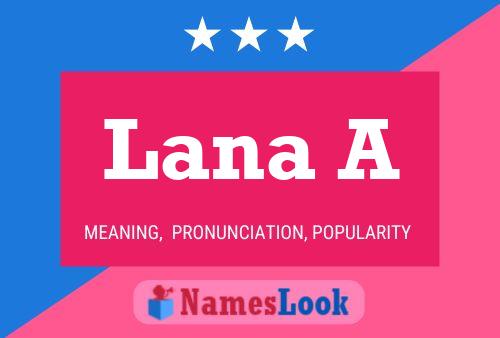 Poster del nome Lana A