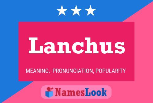 Poster del nome Lanchus