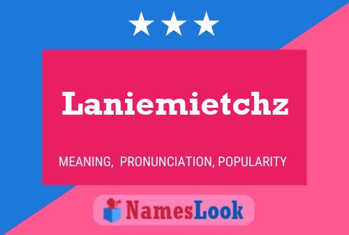 Poster del nome Laniemietchz