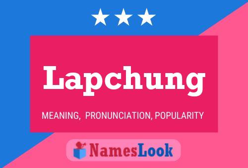 Poster del nome Lapchung