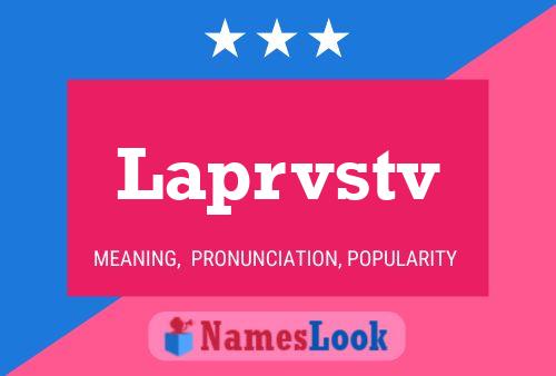 Poster del nome Laprvstv