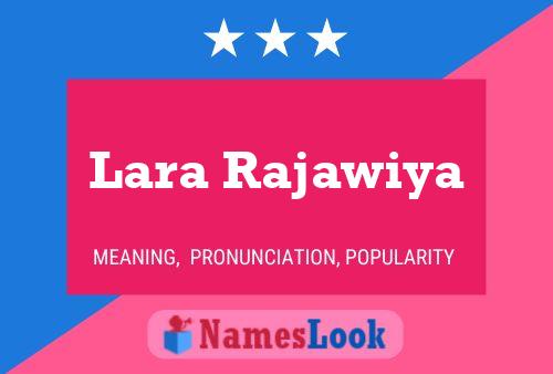 Poster del nome Lara Rajawiya