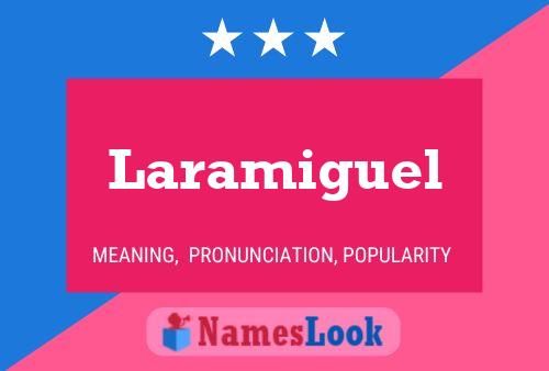 Poster del nome Laramiguel