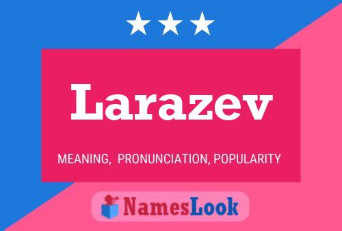 Poster del nome Larazev