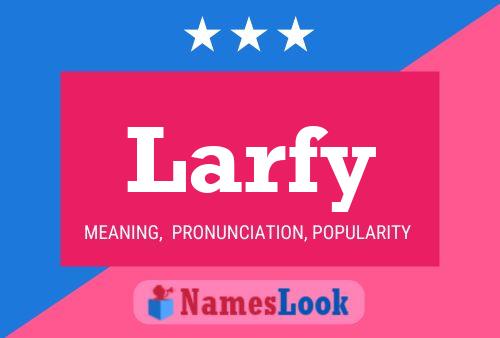 Poster del nome Larfy