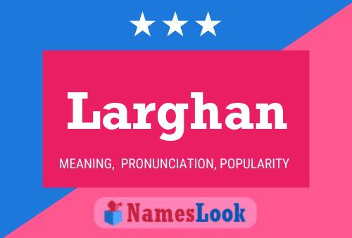 Poster del nome Larghan