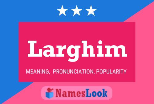 Poster del nome Larghim