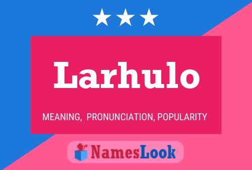 Poster del nome Larhulo