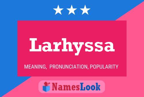 Poster del nome Larhyssa