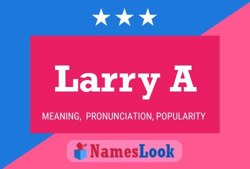 Poster del nome Larry A