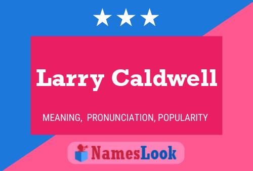 Poster del nome Larry Caldwell