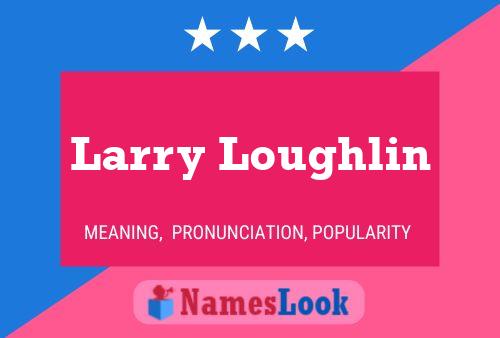 Poster del nome Larry Loughlin