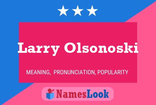 Poster del nome Larry Olsonoski