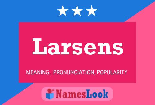 Poster del nome Larsens