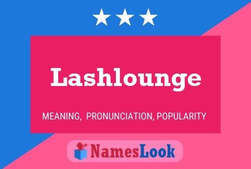 Poster del nome Lashlounge