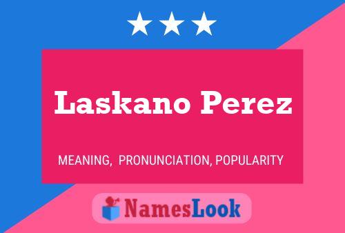 Poster del nome Laskano Perez