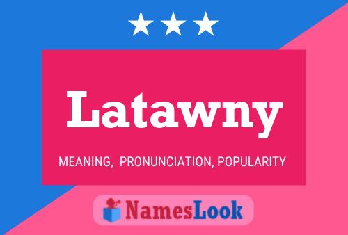 Poster del nome Latawny