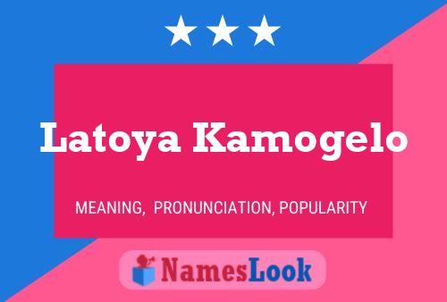 Poster del nome Latoya Kamogelo