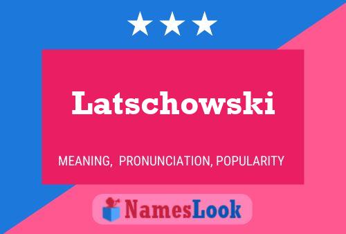 Poster del nome Latschowski