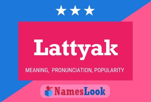 Poster del nome Lattyak