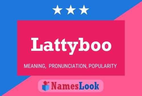 Poster del nome Lattyboo