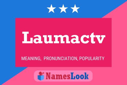 Poster del nome Laumactv