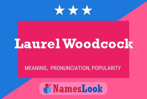 Poster del nome Laurel Woodcock