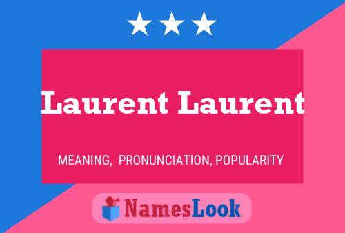 Poster del nome Laurent Laurent