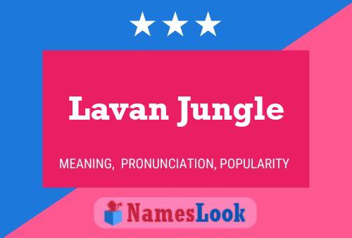 Poster del nome Lavan Jungle