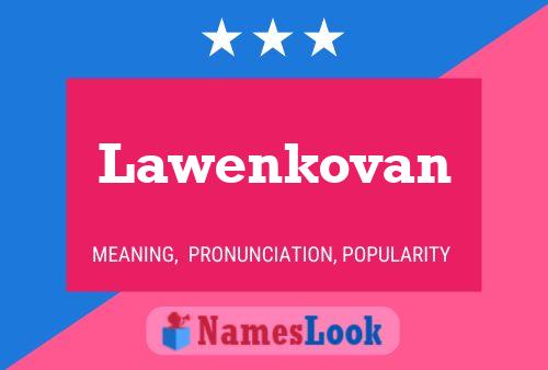 Poster del nome Lawenkovan