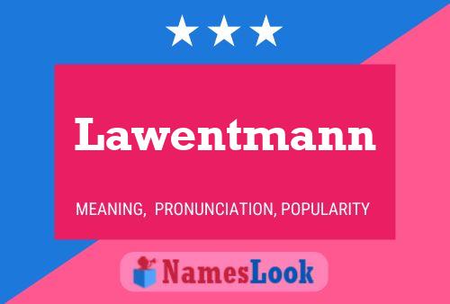 Poster del nome Lawentmann