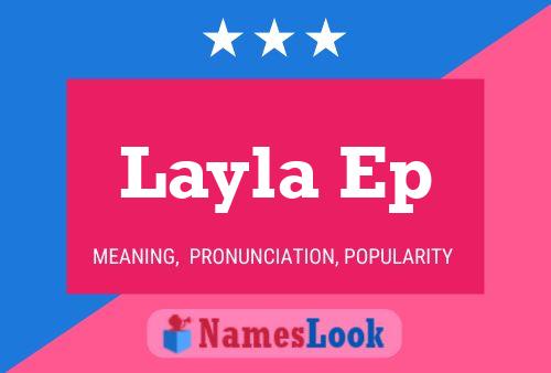 Poster del nome Layla Ep