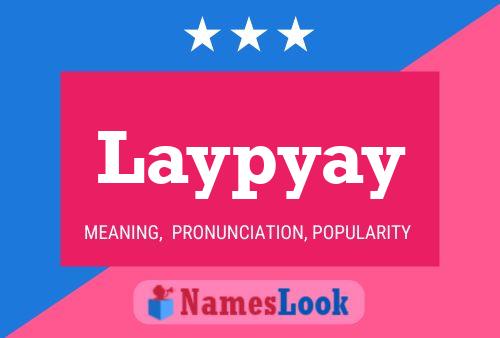 Poster del nome Laypyay