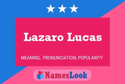 Poster del nome Lazaro Lucas