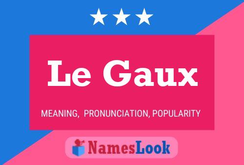 Poster del nome Le Gaux