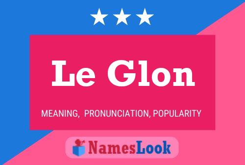 Poster del nome Le Glon