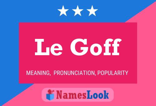 Poster del nome Le Goff