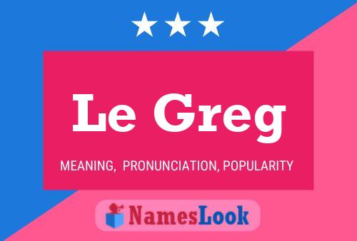 Poster del nome Le Greg